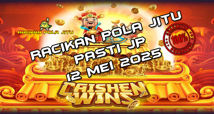 racikan pola jitu caishen wins 12 mei 2025