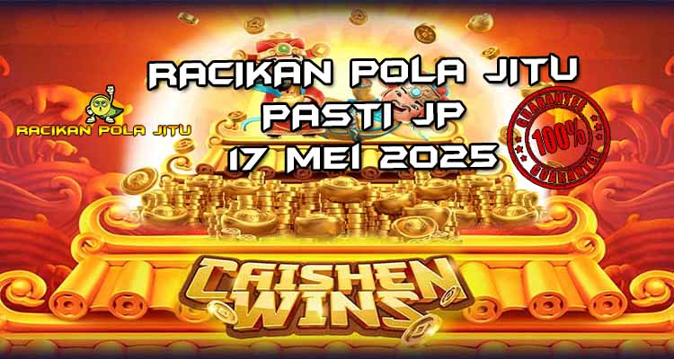 racikan pola jitu caishen wins 17 mei 2025