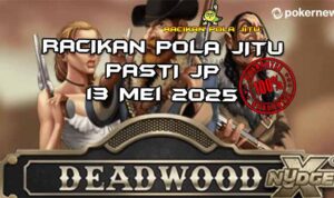 racikan pola jitu deadwood xnudge 13 mei 2025