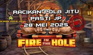 racikan pola jitu fire in the hole 28 mei 2025