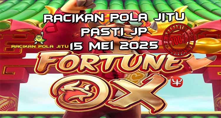 racikan pola jitu fortune ox 15 mei 2025