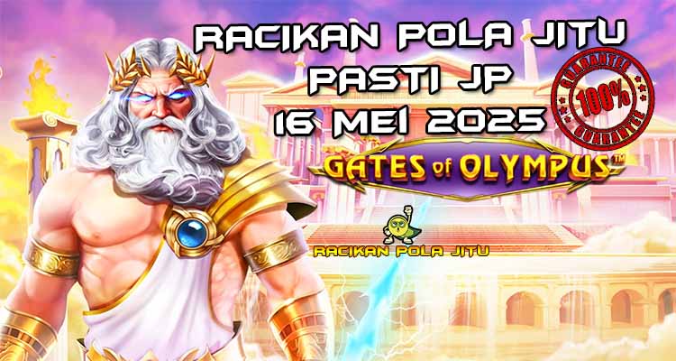 racikan pola jitu gates of olympus 16 mei 2025