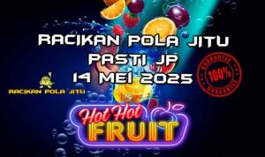 racikan pola jitu hot hot fruit 14 mei 2025