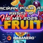 racikan pola jitu hot hot fruit 18 mei 2025