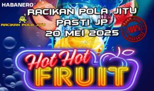 racikan pola jitu hot hot fruit 20 mei 2025