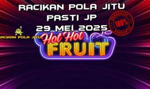 racikan pola jitu hot hot fruit 29 mei 2025