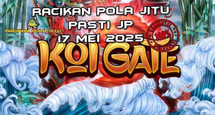 racikan pola jitu koi gate 17 mei 2025