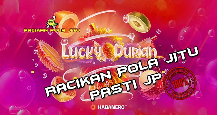 racikan pola jitu lucky durian