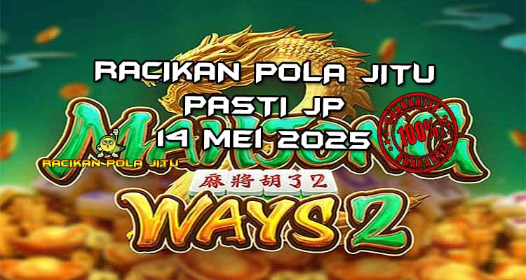 racikan pola jitu mahjong ways 2 14 mei 2025