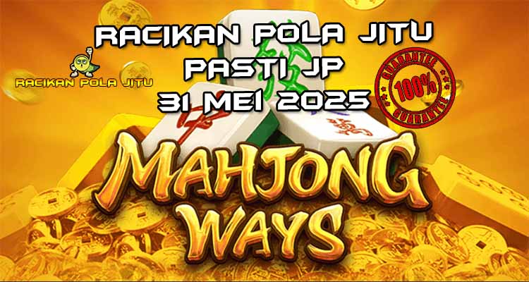racikan pola jitu Mahjong Ways 31 mei 2025