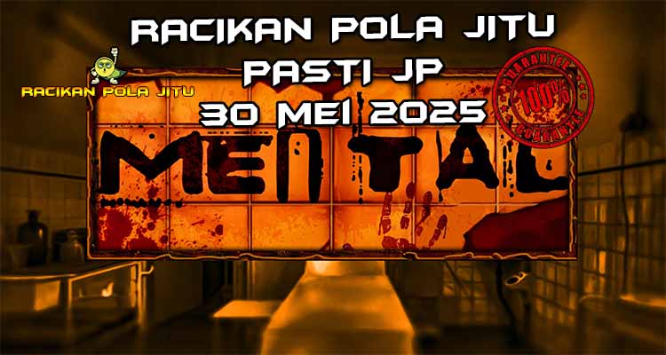 racikan pola jitu mental 30 mei 2025
