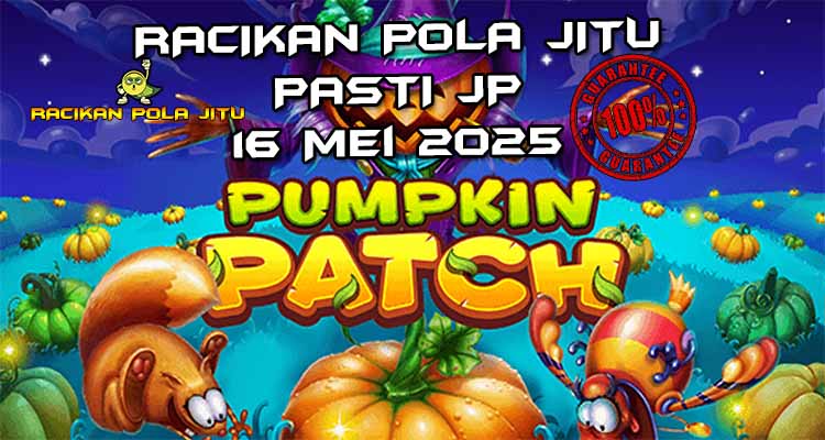 racikan pola jitu pumpkin patch 16 mei 2025