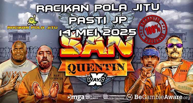 racikan pola jitu San Quentin xWays 14 mei 2025