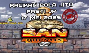 racikan pola jitu san quentin xways 17 mei 2025