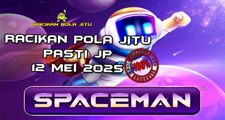 racikan pola jitu spaceman 12 mei 2025