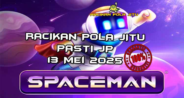 racikan pola jitu spaceman 13 mei 2025