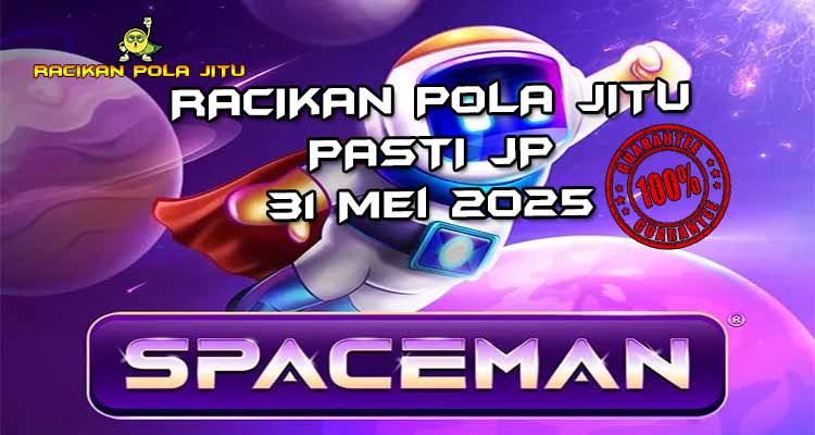 racikan pola jitu spaceman 31 mei 2025