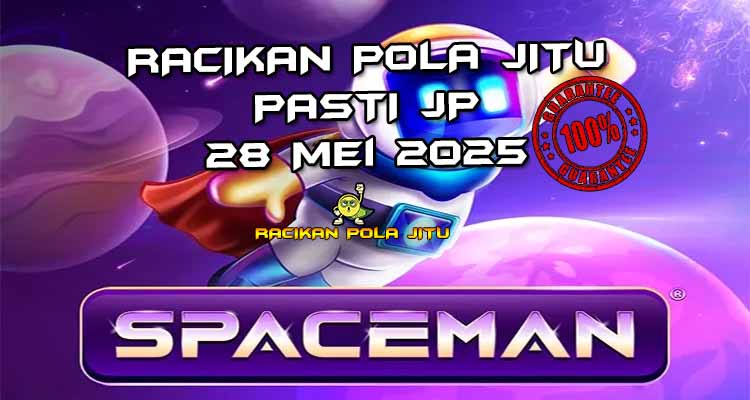 racikan pola jitu spaceman 28 mei 2025