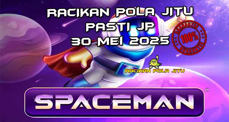 racikan pola jitu spaceman 30 mei 2025