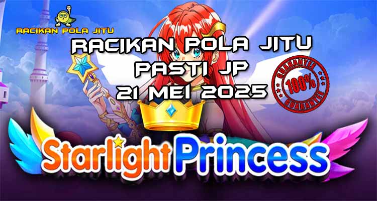 racikan pola jitu starlight princess 21 mei 2025