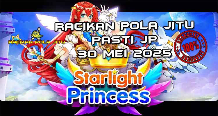 racikan pola jitu starlight princess 30 mei 2025