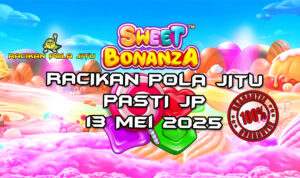 racikan pola jitu sweet bonanza 13 mei 2025