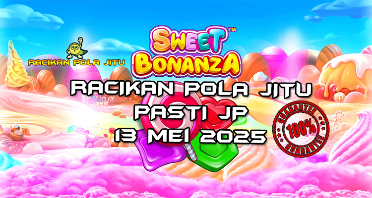 racikan pola jitu sweet bonanza 13 mei 2025