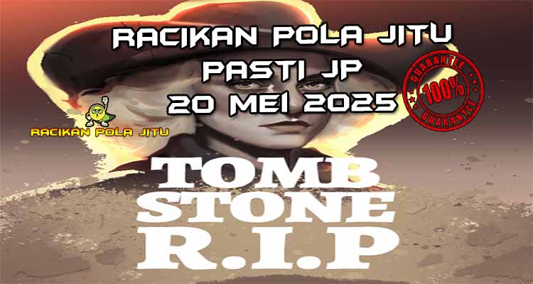 racikan pola jitu tombstone rip 20 mei 2025