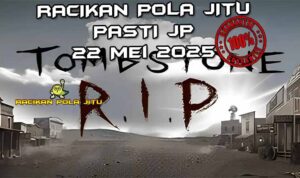 racikan pola jitu tombstone rip 22 mei 2025