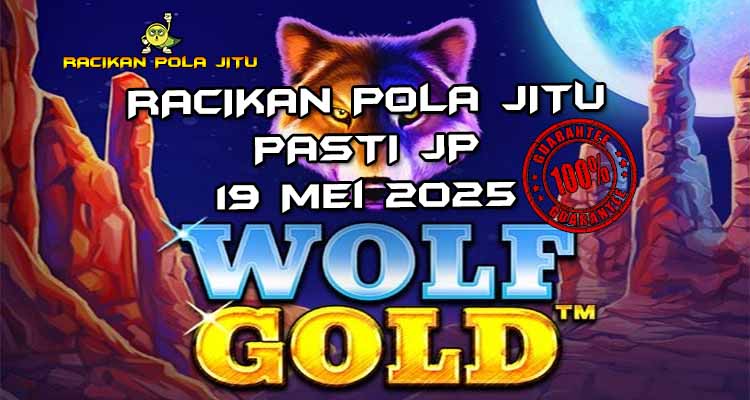 racikan pola jitu wolf gold 19 mei 2025