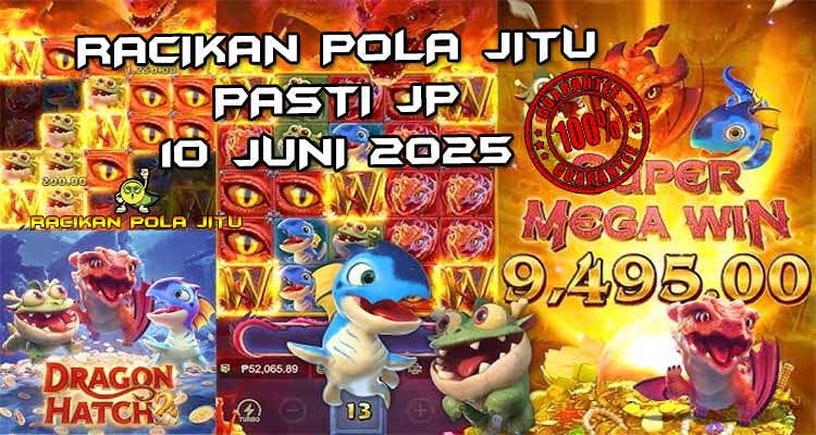 pola gacor dragon hatch 10 juni 2025