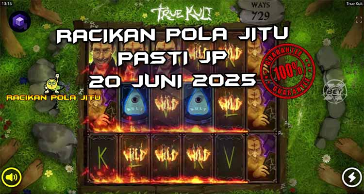 pola gacor True Kult 20 juni 2025