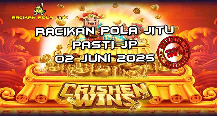 racikan pola jitu caishen wins 02 juni 2025