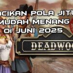 racikan pola jitu Deadwood 01 juni 2025