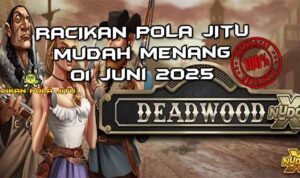 racikan pola jitu Deadwood 01 juni 2025