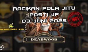 racikan pola jitu deadwood 03 juni 2025