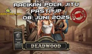 racikan pola jitu deadwood 08 juni 2025