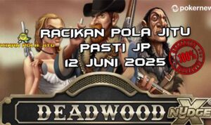 racikan pola jitu Deadwood xNudge 12 juni 2025