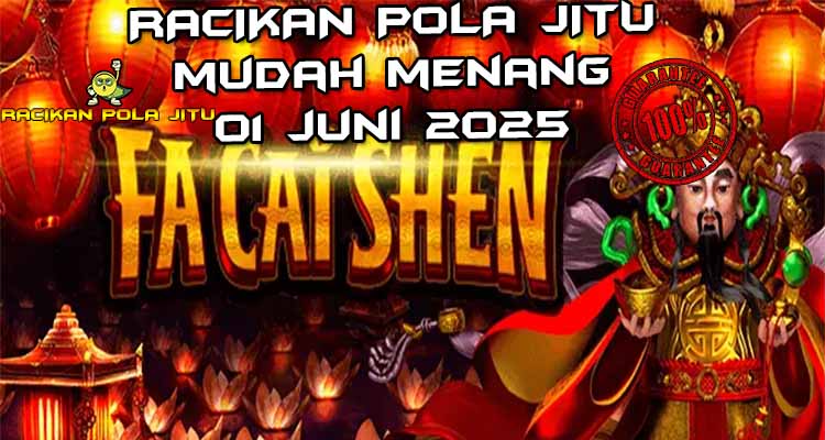 racikan pola jitu Fa Cai Shen 01 juni 2025