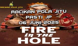 racikan pola jitu Fire in the Hole 06 juni 2025