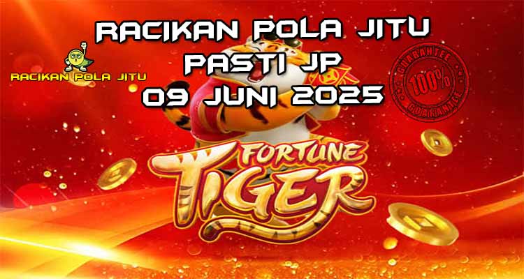 racikan pola jitu fortune tiger 09 juni 2025