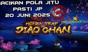racikan pola jitu Honey Trap of Diao Chan 20 juni 2025