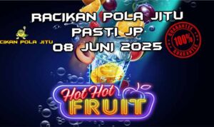 racikan pola jitu hot hot fruit 08 juni 2025