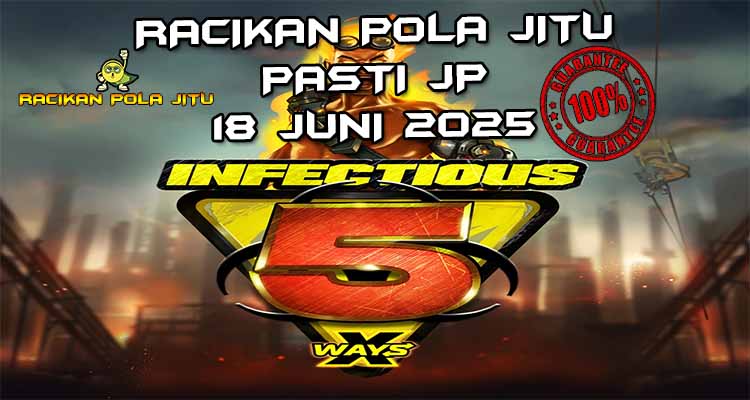 racikan pola jitu Infectious 5 xWays 18 juni 2025