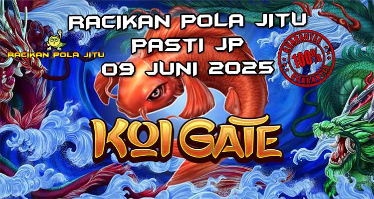 racikan pola jitu koi gate 09 juni 2025