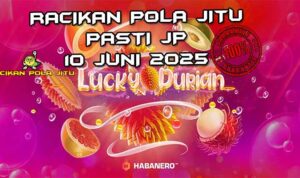 racikan pola jitu Lucky Durian 10 juni 2025