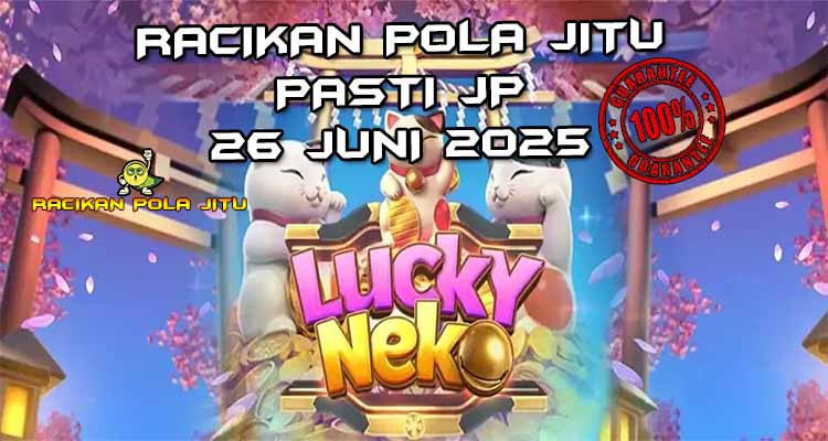 Pola Gacor Lucky Neko Racikan Pola Jitu 2025