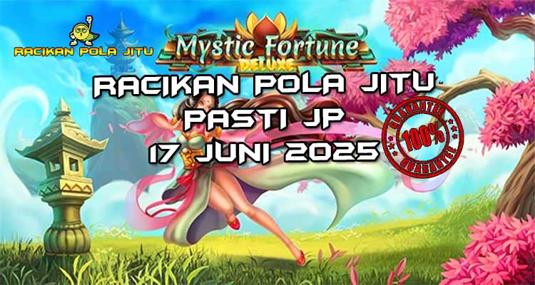 racikan pola jitu mystic fortune deluxe 17 juni 2025