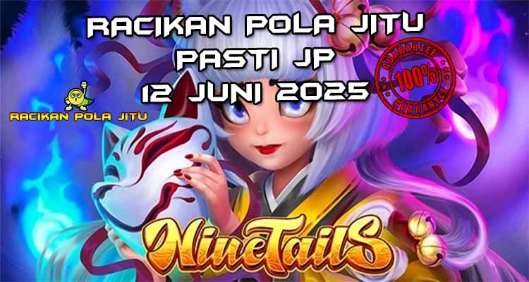 racikan pola gacor Nine Tails 12 juni 2025