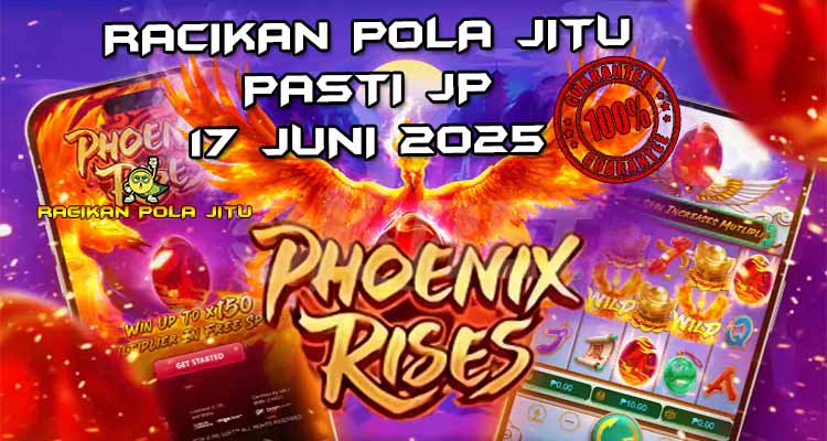 racikan pola jitu phoenix rises 17 juni 2025